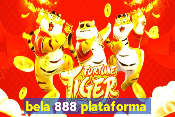 bela 888 plataforma